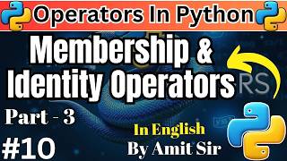 #10 Operators in Python Part-3 | Membership & Identity Operators in Python | Python Tutorial