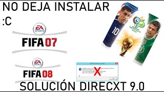 Solucion Direcxt 9.0 Al Instalar FIFA 07,08 O FIFA World Cup Germany 2006. WINDOWS 10