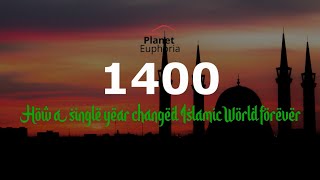 1400   How a single year changed the Islamic world forever [Short Documentary]