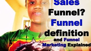 Sales Funnel? Funnel definition and Funnel Marketing explained
