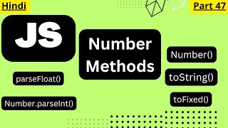 JavaScript Number Methods tutorial in Hindi | Number toString parseFloat toFixed and number.parseInt