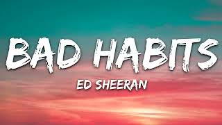 Ed Sheeran Bad Habits (Lyrics)