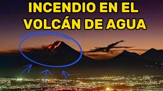 Incendio de Gran Magnitud en el Volcán de Agua de Guatemala