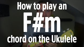 How to play an F#m chord on the Ukulele | by iamJohnBarker