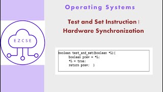 OS29 - Test and Set Instruction | Hardware Synchronization