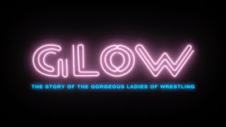 GLOW: THE STORY OF THE GORGEOUS LADIES OF WRESTLING [Official Trailer - AGFA]