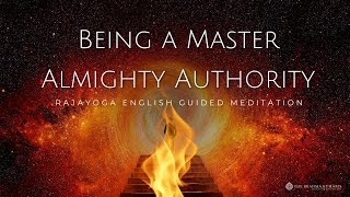 Being Master Almighty Authority- The Brahma Kumaris Rajayoga Meditation Commentary by BK Sr. Tina