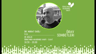 ÖRAV Sohbetlerinde Aralık 2019: Dr. Murat Dağlı İle Üniversite ve Ortaöğretimdeki Tarih Anlatımı