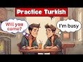 Daily Turkish Conversation - Turkish Conversation Practice For Beginners@TurkishWithAman