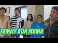 FAMILY AUR MAMU..! Ft. Gullu Dada