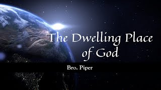 04-16-22 The Dwelling Place Of God-Bro Piper