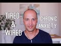 Tired And Wired - Living With Chronic Anxiety