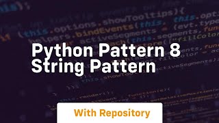Python pattern 8 string pattern