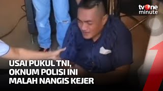 Oknum Polisi Jotos TNI di Palembang Nangis Histeris Usai Diciduk | tvOne Minute