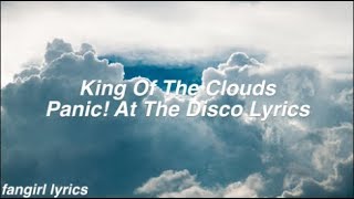 King Of The Clouds || Panic! At The Disco Lyrics