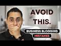 Business Blogging Mistakes You Need to Stop Making Right Now