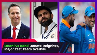 Dhoni vs Kohli Debate Reignites, Virat Kohli hints at overhaul of Test side, Vaughan Response