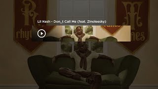Lil Kesh & Zinoleesky - 'Don't Call Me' (Lyrics Video)