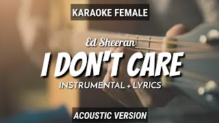 I Don't Care - Ed Sheeran | Instrumental+Lyrics | by Ruang Acoustic Karaoke | Female