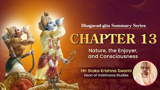 Bhagavad Gita Summary Series | Chapter 13