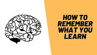 How To Remember What You Learn