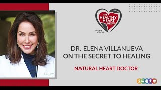 Dr. Elena Villanueva On The Secret To Healing