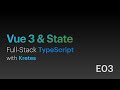 Vue.js 3 & State • Full-Stack TypeScript with Kretes • E03
