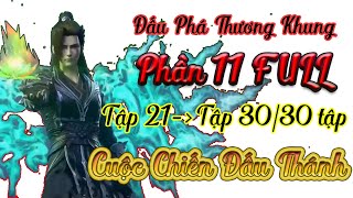 Đấu phá thương khung phần 11 tập 21- 30| Đại Tăng Thực Lực| 6789 audio