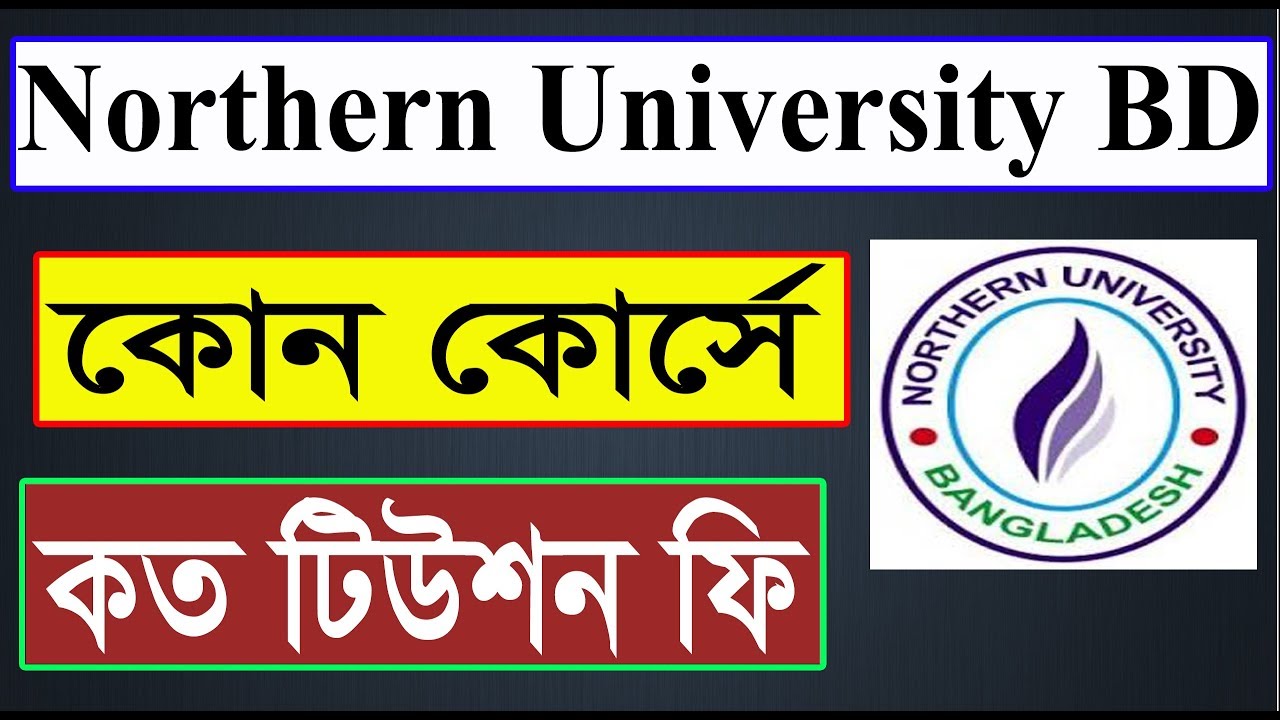 Northern University Bangladesh Tuition Fees | Https://nub.ac.bd | NUB ...