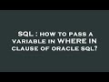 SQL : how to pass a variable in WHERE IN clause of oracle sql?