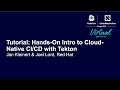 Tutorial: Hands-On Intro to Cloud-Native CI/CD with Tekton - Jan Kleinert & Joel Lord, Red Hat