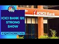 ICICI Bank Reports Strong Q1FY24 Earnings With Its Best Ever Return On Assets | CNBC TV18