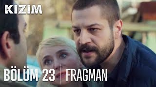 Kızım 23. Bölüm Fragmanı