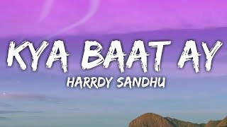 Harrdy Sandhu - Kya Baat Ay | Jaani | B Praak |  Arvindr Khaira | Lyrical Video