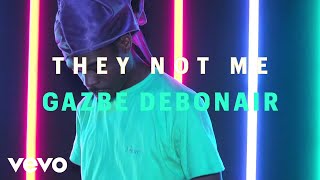 Gazbe Debonair - They Not Me (Official Music Video)