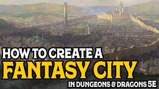 How to Make A Fantasy City in Dungeons & Dragons 5e