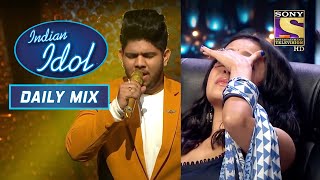 Adriz के 'Tujhse Naraz Nahin' Performance से आए Neha के आँखों में आँसू | Indian Idol | Daily Mix