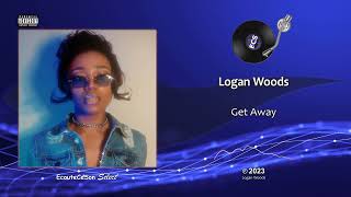 Logan Woods - Get Away |[ RnB ]| 2023