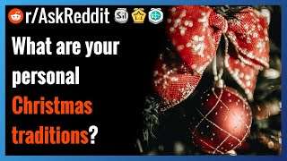 Redditors reveal their wholesome Christmas traditions! | Reddit Stories