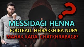 Messidagi Henna Football Heirakkhiba Nupa 🔥🔥Mahak Kadai Chatkhrabage??