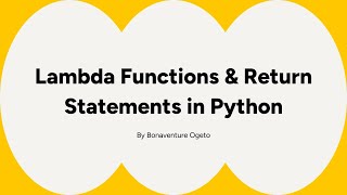 Lambda Functions & Return Statements in Python