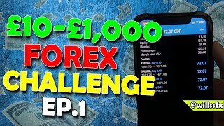 Turning £10-£1,000 FOREX CHALLENGE Ep.1| CRAZY GAINS!