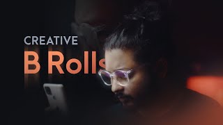 How I Shoot Creative B ROLLS for YouTube Videos with any Camera