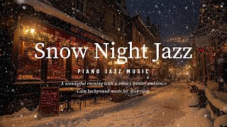 Snow Night Jazz Sleep Music - Elegant Winter Piano Jazz Instrumental - Good Sleep \u0026 Deep Relation