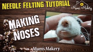 Making Noses ~ Tutorial - Wool \u0026 Felters Wax