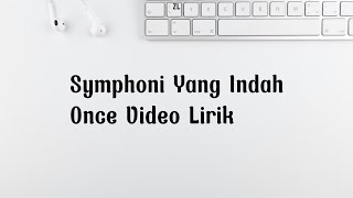 Symphoni Yang Indah - Once Mekel Video Lirik Zaenarc