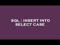 SQL : INSERT INTO SELECT CASE