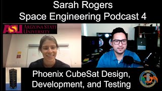 Sarah Rogers, Phoenix CubeSat Design, Development, and Testing | Space Engineering Podcast 4