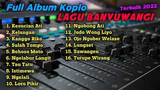Download Lagu FULL ALBUM KOPLO LAGU BANYUWANGI TERBAIK 2022 KESU... MP3 Gratis