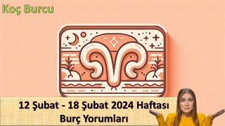 Koç Burcu 12 - 18 Şubat 2024 Haftalık Yorum